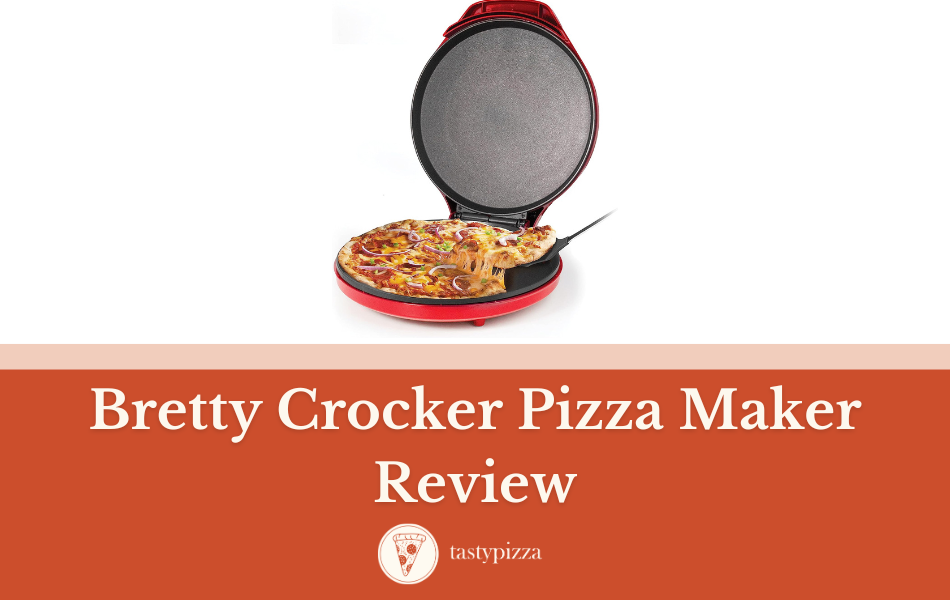 The Secret to Perfect Pizza: Bretty Crocker Pizza Maker Revealed