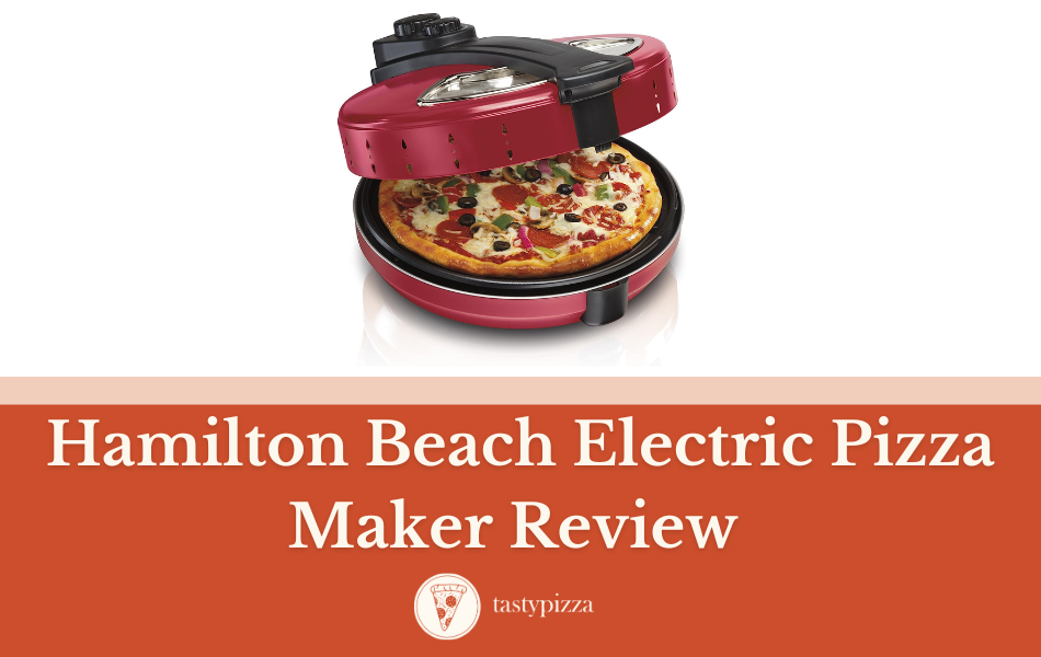 Get Ready for Pizza Perfection with the Hamilton Beach Electric Pizza Maker