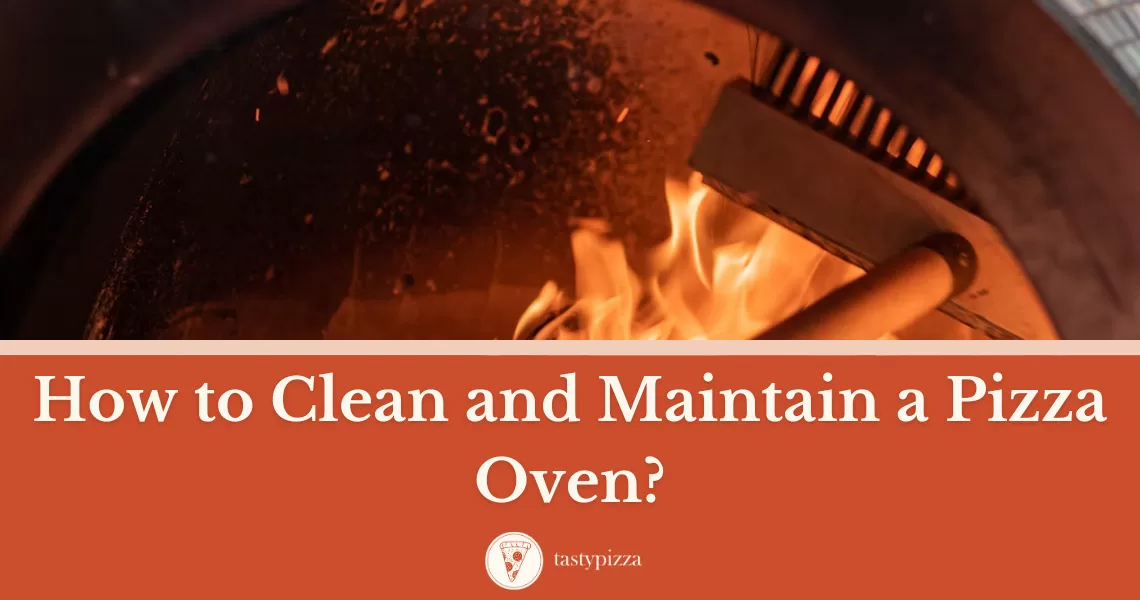 Boost Your Pizza Oven’s Performance: 5 Cleaning and Maintenance Tips