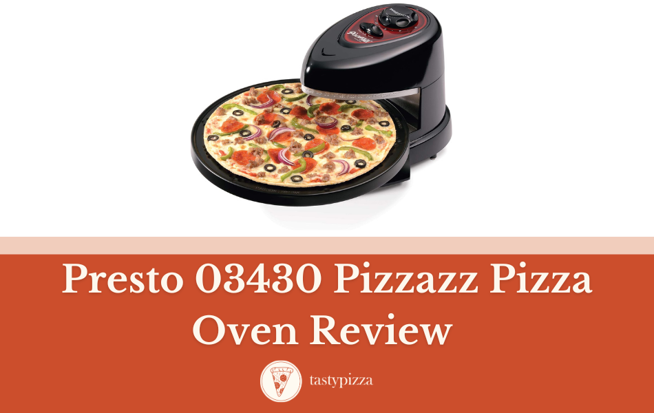 The Ultimate Pizza Oven: Presto 03430 Pizzazz Review