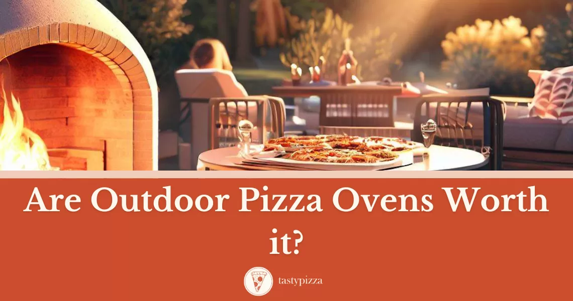Outdoor Pizza Ovens: A Worthwhile Investment
