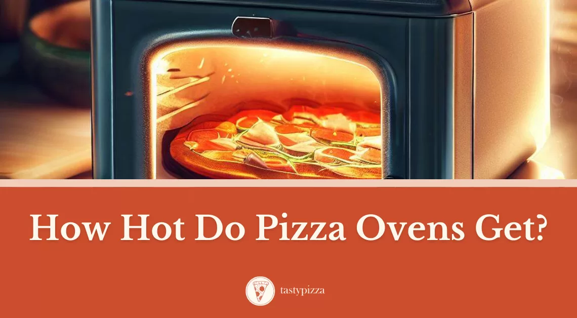 How Hot Do Pizza Ovens Get