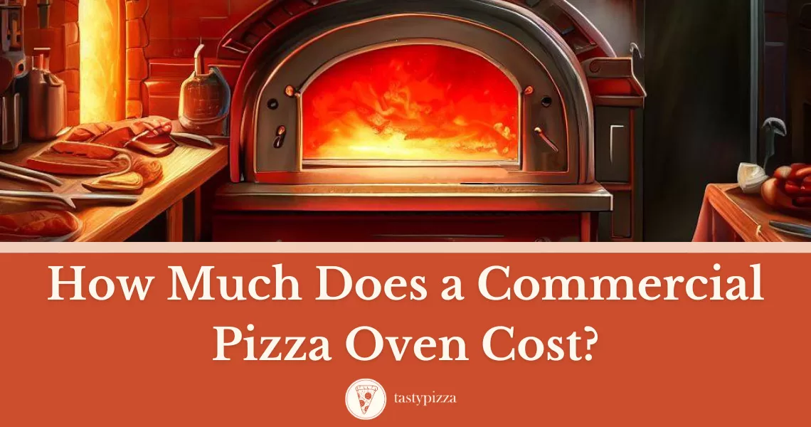 Get Fired Up: Commercial Pizza Oven Price Breakdown
