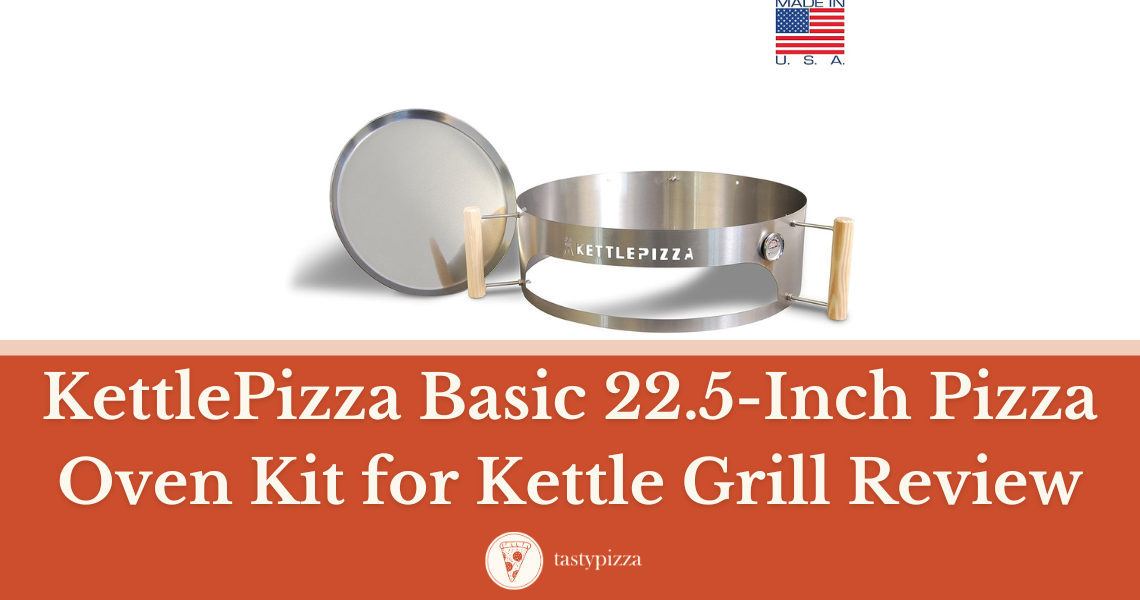 KettlePizza Basic Pizza Oven Kit Review: Unleashing Deliciousness
