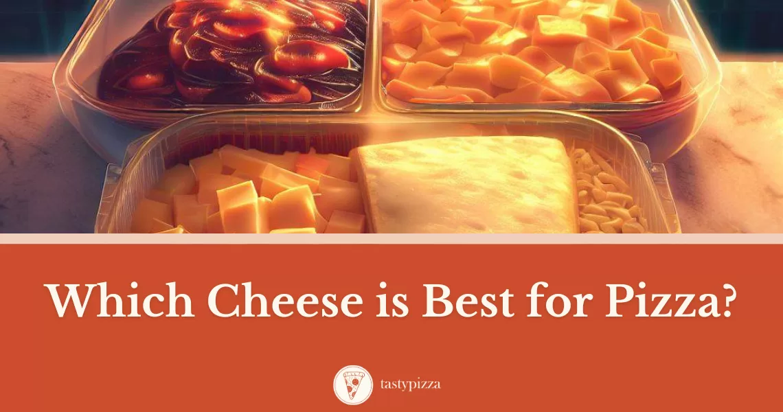 Which Cheese is Best for Pizza: The Ultimate Guide